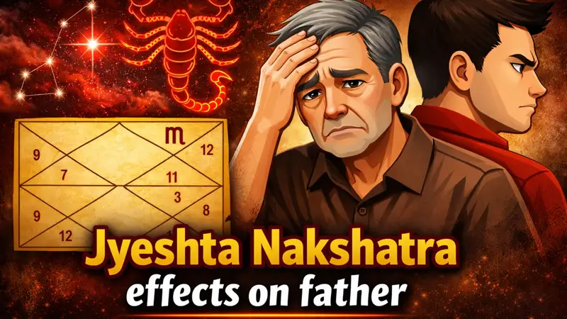 Jyeshta Nakshatra effects on father and marriage-related themes