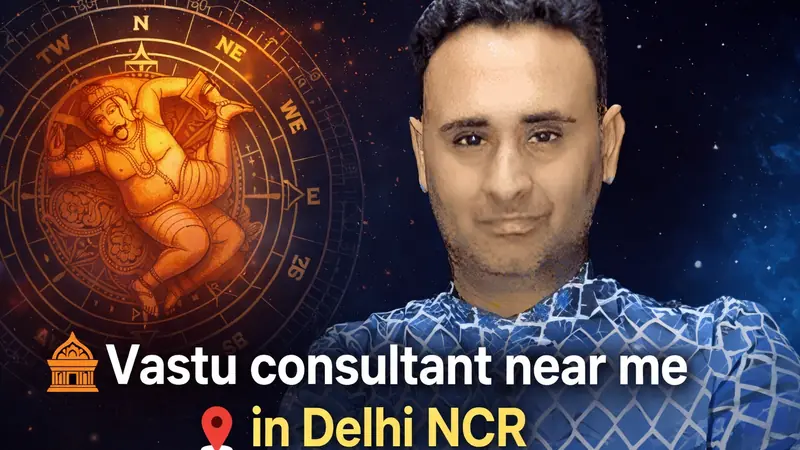 Vastu consultant near me in Delhi NCR for practical property guidance
