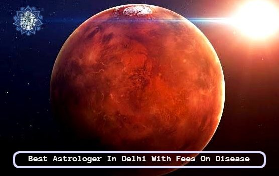 Best astrologer in Delhi with fees on Disease